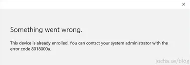 Fix Intune Enrollment Error 8018000a "Device Already Enrolled"