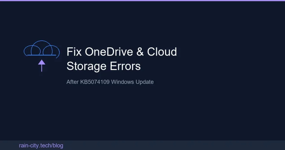 Fix OneDrive and Cloud Storage Errors After KB5074109 Windows Update